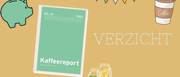Kaffeereport, Sparschwein und Text „Verzicht“