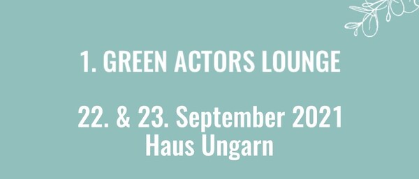 Ankündigung 1. Green Actors Lounge 2021